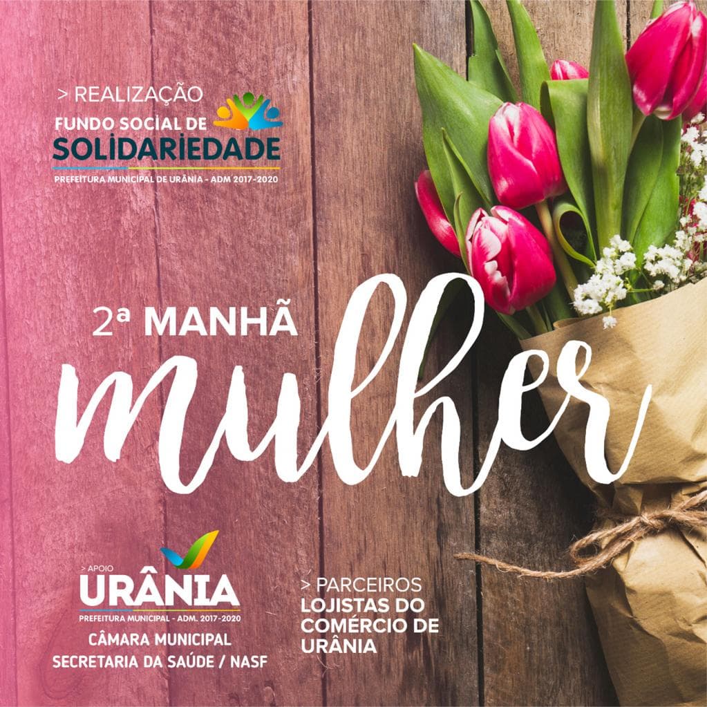 Fundo Social de Urânia realizará a 2ª Manhã Mulher