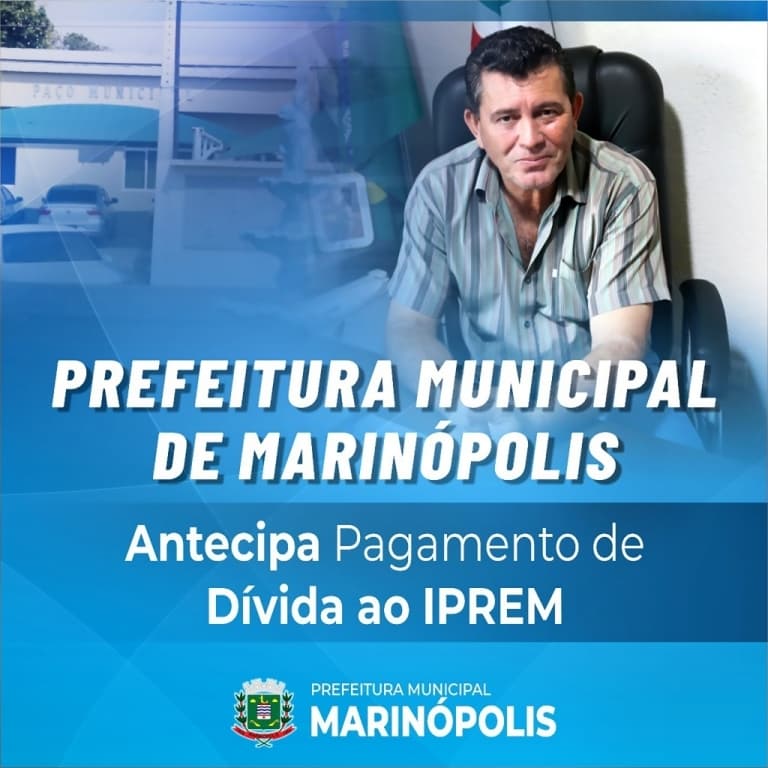 Prefeito de Marinópolis antecipa pagamento de uma dívida do município com Instituto de Previdência